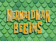 Mermaidmanbeginstitlecardpng — All Spongebob Episodes Maker Tier List Maker option 242