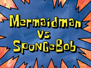 Mermaidmanvsspongebobtitlecardpng — All Spongebob Episodes Maker Tier List Maker option 243