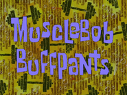 Musclebobbuffpantstitlecardpng — All Spongebob Episodes Maker Tier List Maker option 258