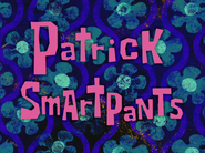 Patricksmartpantstitlecardpng — All Spongebob Episodes Maker Tier List Maker option 301