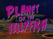 Planetofthejellyfishtitlecardpng — All Spongebob Episodes Maker Tier List Maker option 318
