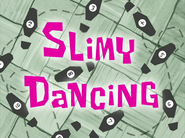 Slimydancingtitlecardpng — All Spongebob Episodes Maker Tier List Maker option 383