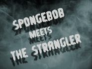 Spongebobmeetsthestranglertitlecardpng — All Spongebob Episodes Maker Tier List Maker option 405