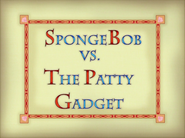 Spongebobvsthepattygadgettitlecardpng — All Spongebob Episodes Maker Tier List Maker option 407