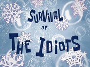 Survivaloftheidiotstitlecardpng — All Spongebob Episodes Maker Tier List Maker option 452