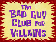 Thebadguyclubforvillainstitlecardpng — All Spongebob Episodes Maker Tier List Maker option 465