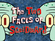 Thetwofacesofsquidwardtitlecardpng — All Spongebob Episodes Maker Tier List Maker option 527