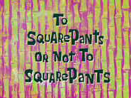 Tosquarepantsornottosquarepantstitlecardpng — All Spongebob Episodes Maker Tier List Maker option 534