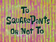 Tosquarepantsornottotitlecardpng — All Spongebob Episodes Maker Tier List Maker option 535