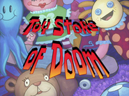 Toystoreofdoomtitlecardpng — All Spongebob Episodes Maker Tier List Maker option 536