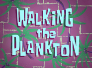 Walkingtheplanktontitlecardpng — All Spongebob Episodes Maker Tier List Maker option 551