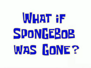 Wasgonegarytitlecardpngpng — All Spongebob Episodes Maker Tier List Maker option 552