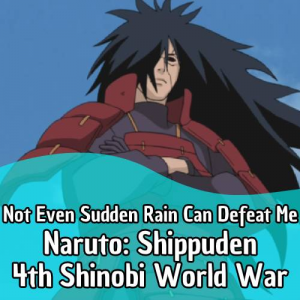 Naruto Shippuden - Opening 13  Not Even Sudden Rain Can Defeat Me