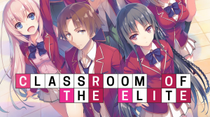 Zz1653579899classroom Of The Elite 1 1jpg — Anime tier list option 118