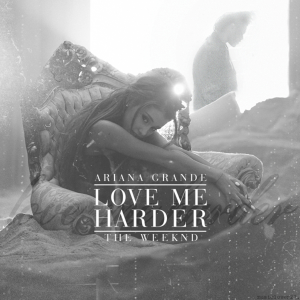 Love Me Harderjpg — ariana grande collaborations option 31