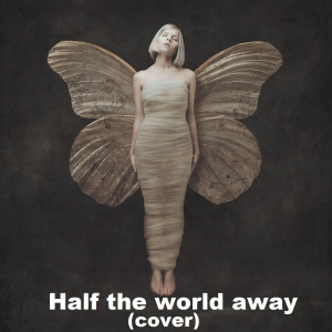 Half The World Awayjpg — Aurora - all songs option 3