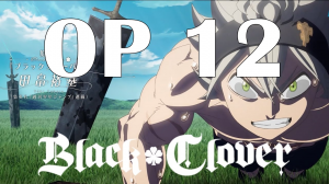 Black Clover: Top 10 Openings, Ranked