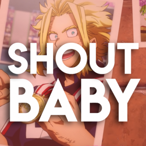 Ed7 Shout Babypng — BNHA - OPs & EDs (+Inserts) option 14