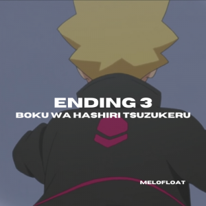 Boruto- Naruto Next Generations Ending 3 Full『MELOFLOAT – Boku wa