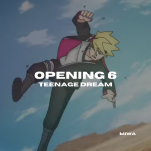 TEENAGE DREAM (OPENING 6) (TRADUÇÃO) - Boruto: Naruto Next