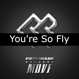 24 Youre So Flyjpg — BTOB Songs option 18