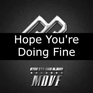 25 Hope Youre Doing Finejpg — BTOB Songs option 19