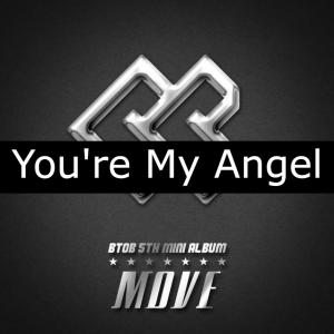 27 Youre My Angeljpg — BTOB Songs option 21