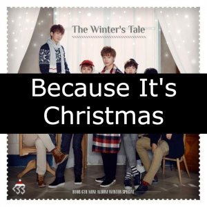 33 Because Its Christmasjpg — BTOB Songs option 28