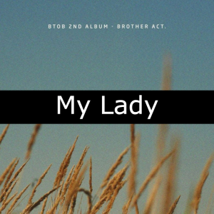 74 My Ladyjpg — BTOB Songs option 73