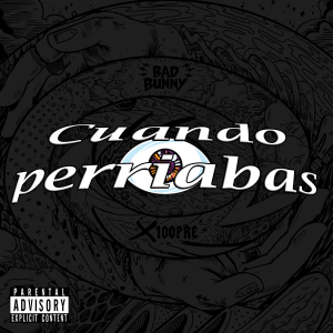 Cuando Perriabaspng — Canciones de Bad Bunny option 17