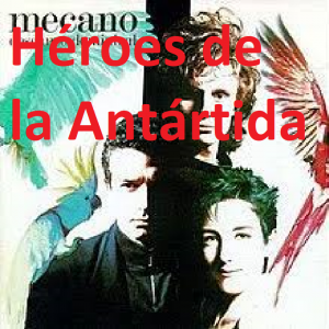 Hroes De La Antrtidapng — Canciones de Mecano (Álbumes Originales) option 35
