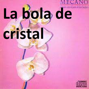 La Bola De Cristalpng — Canciones de Mecano (Álbumes Originales) option 38