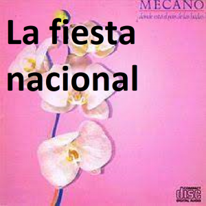 La Fiesta Nacionalpng — Canciones de Mecano (Álbumes Originales) option 40