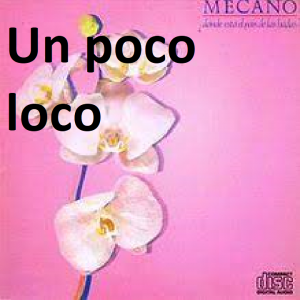 Un Poco Locopng — Canciones de Mecano (Álbumes Originales) option 69