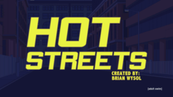250px Hotstreetstitlecardpng — Cartoon Network Studios/Williams Street Shows option 12
