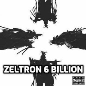 Zeltron 6 Billionjpg — Denzel Curry Songs option 82