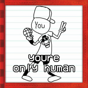 Zz1645818731t54youre Only Humanjpg — Diary of a Tourney Kid Track option 54