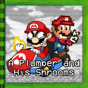 Zz1645819540t109a Plumber And His Shroomsjpg — Diary of a Tourney Kid Track option 109