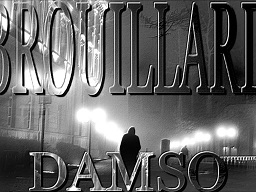 Brouilardjpg — Discographie de Damso option 12