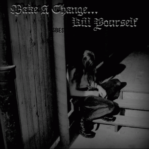 Make A Change Kill Yourself1910jpg — DSBM albums option 43