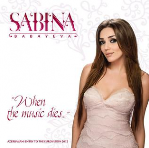 Sabinababayeva Whenthemusicdies Coverartjpeg — Eurovision Song Contest 2012 option 29