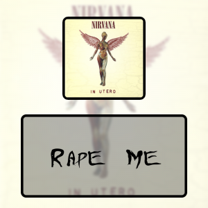 4 Rape Mepng — Every Nirvana Songs option 42