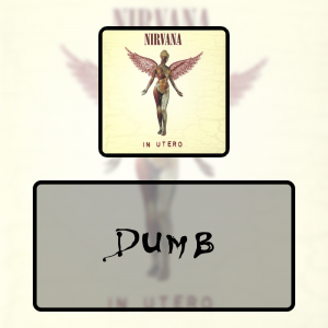 7 Dumbpng — Every Nirvana Songs option 55