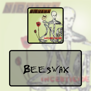 9 Beeswaxpng — Every Nirvana Songs option 65