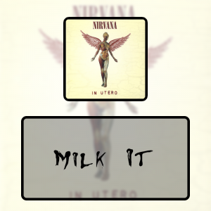 9 Milk Itpng — Every Nirvana Songs option 67