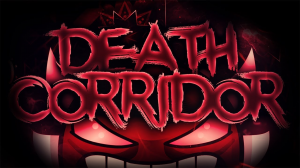 Death Corridorjpg — Every Upcoming Extreme Demon (Will be updated continually) option 18