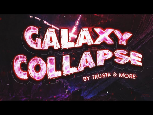Galaxy Collapsejpg — Every Upcoming Extreme Demon (Will be updated continually) option 28