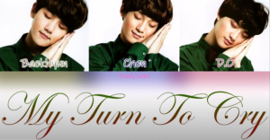 My Turn To Crypng — exo songs option 69