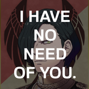 Be2 Hub I Have No Need Of Youpng — Fire Emblem Three Houses Crit Quotes Tier List option 12