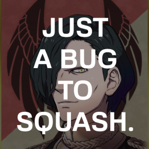 Be2 Hub Just A Bug To Squashpng — Fire Emblem Three Houses Crit Quotes Tier List option 13